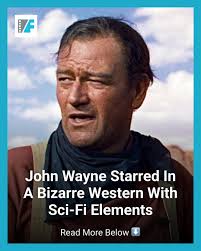 John Wayne is synonymous with traditional Westerns, but he once starred in  a peculiar Western with sci-fi elements (one you've almost certainly never  seen).