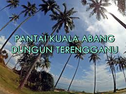 Sekian sahaja untuk senarai lokasi eko pelancongan menarik di negeri terengganu. Pantai Cantik Kuala Abang Dungun Terengganu Husniey Husain