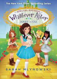 Immerse yourself in the series as it was meant to be heard. Book Reviews And More Abby In Oz Sarah Mlynowski Whatever After Special Edition 2