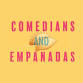 Comedians and Empanadas event in San Jose, CA