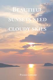 Here are 20 inspiring sunset quotes that are as beautiful as they are inspirational. Sunsets And Cloudy Skies Quote Sunset Quotes Instagram Sky Quotes Sunset Quotes