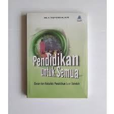 Pengertian filsafat pendidikan islam secara harfiah, kata filsafat berasal da. Buku Original Pendidikan Untuk Semua Dasar Dan Falsafah Pendidikan Luar Sekolah Rosda Shopee Indonesia