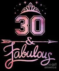 ↪ all pics with congratulations to female — 100% free. Women 30 Years Old And Fabulous Happy 30th Birthday Product Digital Art By Art Grabitees