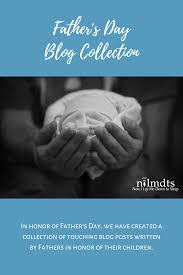 Father S Day Collection Now I Lay Me Down To Sleep Writing Blog Posts Bereaved Father Fathers Day