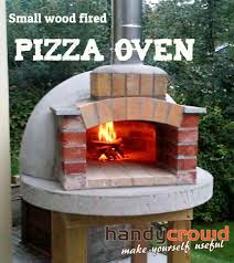 Building A Small Wood Fired Pizza Oven Wood Fired Pizza Oven Diy Wood Fired Pizza Oven Diy Pizza Oven