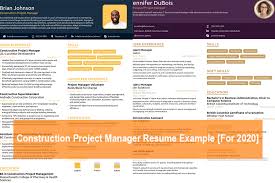 Previous experience managing a project management group. Construction Project Manager Resume Example For 2020