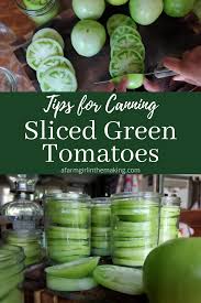 Canning Sliced Green Tomatoes For Frying A Farm Girl In The Making In 2020 Pickled Green Tomatoes Green Tomatoes Canned Tomato Recipes