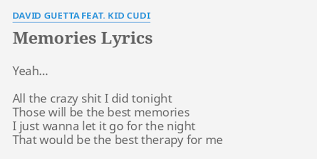 Kid cud — memories (feat. Memories Lyrics By David Guetta Feat Kid Cudi Yeah All The Crazy