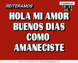 Hola Mi Amor Buenos Dias Como Amaneciste En Placas Rojas Tv En 2020 Amor Buenos Dias Amanecer