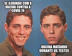 By tommy bot december 16, 2020, 1:53 am 3.2k views 69 votes. Meme Creator Funny Se Iludindo Com A Vacina Contra A Covid 19 Vacina Matando Durante Os Testes Meme Generator At Memecreator Org