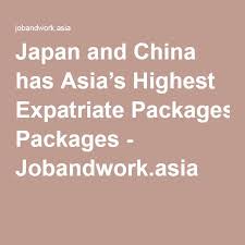 Japan And China Has Asia S Highest Expatriate Packages Japan Job Portal Education And Training