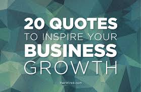 20 Quotes To Inspire Your Business Growth via Relatably.com