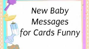 From inspirational quotes to funny and heartfelt messages, i've got you covered for the perfect newborn baby wishes to write in a card. New Baby Messages For Cards Funny Congratulations Quotes And Wishes