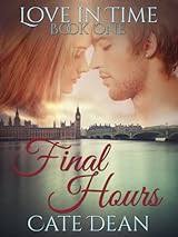 Final Hours (Love in Time, #1) by Cate Dean
