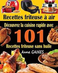 Telecharger Recettes Friteuse A Air Decouvrez La Cuisine Rapide Avec 101 Recettes Friteuse Sans Huile Recet Pdf 1796390879 Anna Gaines Anna Gaines En 2020 Recettes Friteuse Sans Huile Repas Rapide Et Sain Cuisine Rapide
