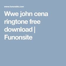 Wwe John Cena Ringtone Free Download Funonsite