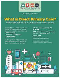Direct primary care (dpc) model offers care for a monthly or annual fee. Decoding Direct Primary Care A Workshop For Small Businesses Morgan Park Beverly Hills Business Association
