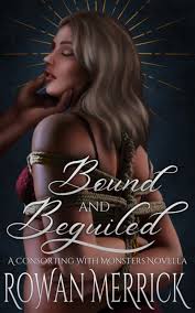 Bound and Beguiled (Consorting with Monsters, 2) by Rowan Merrick |  Goodreads