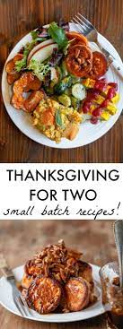 Just Cooking For Two On Thanksgiving Small Scale Recipes Of Your Favorite Thanksgivin Thanksgiving Food Sides Thanksgiving Dinner For Two Thanksgiving For Two