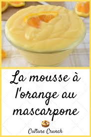 Mousse A L Orange Au Mascarpone La Recette Facile Recette Recettes De Cuisine Recette Sucre Facile