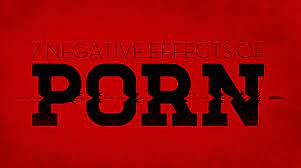 7 Negative Effects of Porn — Treasures Website