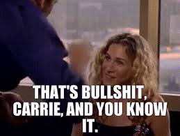 Sexandthecity Thatsbullshitcarrieandyouknowit GIF
