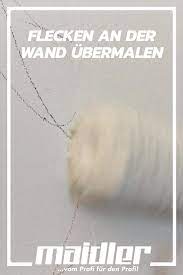 Hartnackige Flecken Stellen An Der Wand Ubermalen Schritt Fur Schritt Flecken Wand Tipps