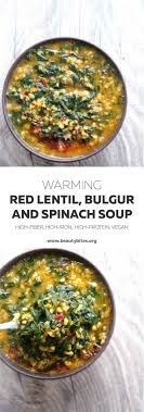 1 Pot Warming Bulgur Red Lentil And Spinach Soup Recipe Healthy Soup Recipes High Fiber Foods Lentil Soup Recipes