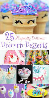 25 Magically Delicious Unicorn Dessert Recipes Unicorn Desserts Dessert Recipes Desserts