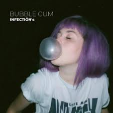 Download INFECTION's album songs: Bubble Gum