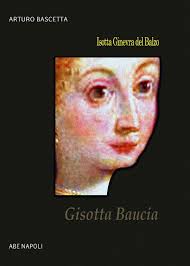 GISOTTA BAUCIA. Isotta Ginevra del Balzo
