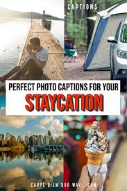 This is why i want to start camping more. 50 Perfect Staycation Captions For Instagram Photos Carpe Diem Our Way Travel