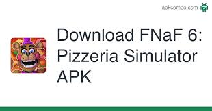 4.5 / 5 ( 2 votes ) descriptions : Fnaf 6 Pizzeria Simulator Apk 1 0 4 Android Game Download