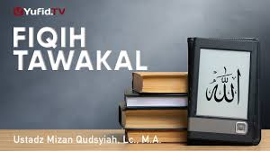 Adalah mendekatkan diri dengan allah set. Ceramah Agama Fiqih Tawakal Ustadz Mizan Qudsyiah Lc M A Youtube