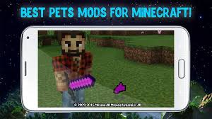 The best minecraft mods are those that enhance your game, expanding the ways in which you can explore, mine, and craft while on your . Pets Mods For Minecraft For Android Apk Download