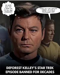 DeForest Kelley, beloved for his role as Dr. McCoy, once revealed his  favorite Star Trek episode—but it shocked audiences so much that it was  banned for 26 years. The story's dark themes