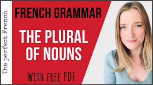 Maybe you would like to learn more about one of these? French Plural Of Nouns French Basics For Beginners With Free Pdf Learn French Youtube