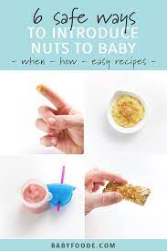6 Safe Ways To Introduce Nuts To Baby Includse Recipes Baby Foode
