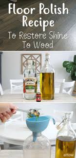 Diy Wood Polish That Helps You Restore The Shine In Your Wood Floors Without Any Fear Of Damage Made For Cleaning Wood Floors Diy Hardwood Floors Restore Wood