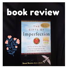 Why You Should Read The Gifts Of Imperfection By Brene Brown In 2020 The Gift Of Imperfection Im Not Perfect New Things To Learn