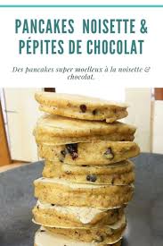 Chocolat Moelleux Noisette Pancakes Pepites Ppites A De Lapancakes Moelleux A La Noisette Pepites Pancakes Moelleux Pepite Chocolat Recette Pancakes