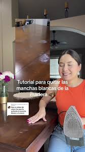 Tutorial para quitar manchas blancas de la madera