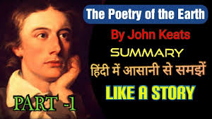 The Poetry Of The Earth By John Keats Summary In Hindi Like A Story In 2020 John Keats Poetry Keats