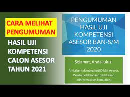 Salam kompeten dan selamat datang kembali di informasi training berbasis kompetensi bersertifikat nasional dari bnsp. Cara Melihat Pengumuman Hasil Tes Seleksi Calon Asesor Ban Sm 2021 Youtube