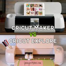 cricut maker vs cricut explore whats different whats