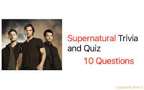 Who are the main two characters of 'supernatural'? Supernatural Trivia And Quiz Tv Series Quiz For Fans