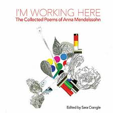 Maybe you would like to learn more about one of these? Anna Mendelssohn I M Working Here Collected Poems
