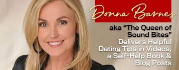 Donna Barnes aka “The Queen of Sound Bites” Delivers Helpful Dating Tips in  Videos, a Self-Help Book & Blog Posts