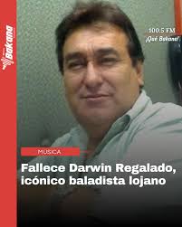 El artista Edwin Regalado Núñez, conocido como Darwin, falleció este lunes  24 de febrero a los 73 años. Nacido en Alamor, Puyango, fue una de las  grandes voces de la balada en
