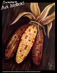 Indian Corn Canvas I M Having An Art Attack Social Painting Parties Original Artwork By Julie Kukreja Corn Painting Autumn Painting Kids Painting Party